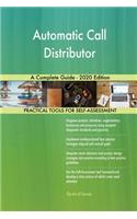 Automatic Call Distributor A Complete Guide - 2020 Edition