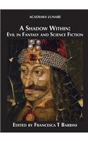 A Shadow Within: Evil in Fantasy and Science Fiction
