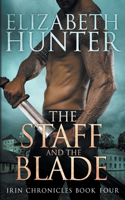 Staff and the Blade: Irin Chronicles Book Four
