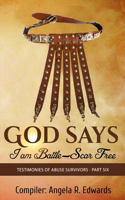 God Says I am Battle-Scar Free