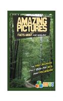 Amazing Pictures and Facts About Michigan: The Most Amazing Fact Book for Kids About Michigan (Kids U)