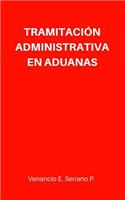 Tramitación Administrativa en Aduanas