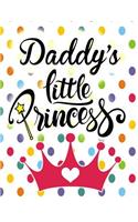 Daddy's Little Princess: Large Notebook for Girls With 100 Lined Pages, Perfect Gift for Daughter On Birthday, Christmas, Graduation, Wedding, Anniversary