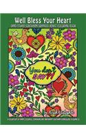 Well Bless Your Heart (and Other Southern Sayings) Adult Coloring Book