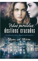 Vidas paralelas, destinos cruzados