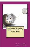 Information Technology for the Non-Technical Person Notes