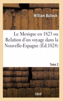 Mexique en 1823 ou Relation d'un voyage dans la Nouvelle-Espagne- Tome 2