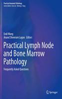 Practical Lymph Node and Bone Marrow Pathology: Frequently Asked Questions(Practical Anatomic Pathology)