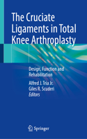 Cruciate Ligaments in Total Knee Arthroplasty