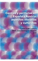 Centros Y Periferias En Espana Y Austria: Aspectos Literarios Y Culturales