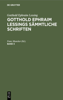 Gotthold Ephraim Lessing: Gotthold Ephraim Lessings Sämmtliche Schriften. Band 3