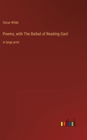 Poems, with The Ballad of Reading Gaol