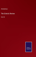 Eclectic Review: Vol. III