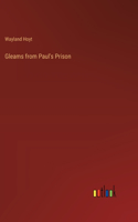 Gleams from Paul's Prison