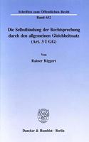 Die Selbstbindung Der Rechtsprechung Durch Den Allgemeinen Gleichheitssatz (Art. 3 I Gg)