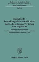 Maastricht II - Entwicklungschancen Und Risiken Der Eu: Erweiterung, Vertiefung Oder Stagnation?: Tagungsband Zur Jahresversammlung Der Arbeitsgemeinschaft Deutscher Wirtschaftswissenschaftlicher Forschun