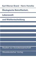 Ökologische Betroffenheit, Lebenswelt und Wahlentscheidung