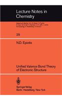 Unified Valence Bond Theory of Electronic Structure