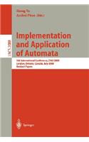 Implementation and Application of Automata: 5th International Conference, Ciaa 2000, London, Ontario, Canada, July 24-25, 2000, Revised Papers