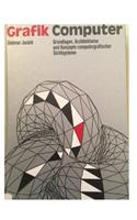 Grafik-Computer: Grundlagen, Architekturen Und Konzepte Computergrafischer Sichtsysteme