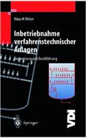 Inbetriebnahme Verfahrenstechnischer Anlagen: Vorbereitung Und Durchf Hrung