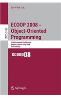 ECOOP 2008 - Object-Oriented Programming: 22nd European Conference Paphos, Cyprus, July 7-11, 2008, Proceedings