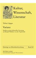 Varianz: Studien Zu Einer Kulturellen Verortung Am Beispiel Walthers Von Der Vogelweide(24 Kultur, Wissenschaft, Literatur)