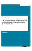 Auswirkungen des Marshall-Plans auf Deutschland auf wirtschaftlicher und politischer Ebene