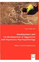 Development and Co-development of Aggressive and Depressive Psychopathology - Infancy to Early Adolescence