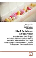 HIV-1 Resistance in Supervised Treatment Settings