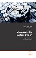 Microassembly System Design