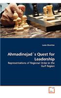 Ahmadinejad´s Quest for Leadership