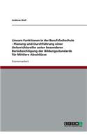 Lineare Funktionen in der Berufsfachschule. Planung und Durchführung einer Unterrichtsreihe: Unter besonderer Berücksichtigung der Bildungsstandards für Mittlere Abschlüsse(German)