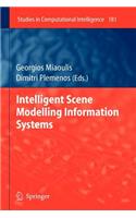 Intelligent Scene Modelling Information Systems: (181 Studies in Computational Intelligence)