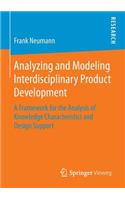 Analyzing and Modeling Interdisciplinary Product Development: A Framework for the Analysis of Knowledge Characteristics and Design Support