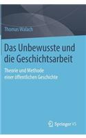 Unbewusste Und Die Geschichtsarbeit
