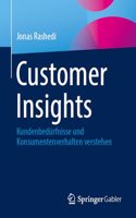 Customer Insights: Kundenbedürfnisse Und Konsumentenverhalten Verstehen