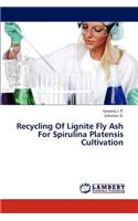 Recycling of Lignite Fly Ash for Spirulina Platensis Cultivation