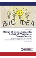 Design of Electromagnet for Industrial Waste Metal Scraps Cleaning