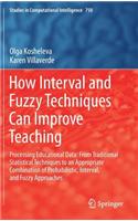 How Interval and Fuzzy Techniques Can Improve Teaching
