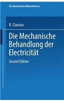 Die Mechanische Behandlung Der Electricität