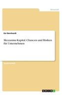 Mezzanine-Kapital. Chancen und Risiken für Unternehmen