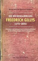 Die Buchersammlung Friedrich Gillys (1772-1800): Provenienz Und Schicksal Einer Architektenbibliothek Im Theoretischen Kontext Des 18. Jahrhunderts