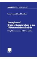 Strategien Und Organisationsgestaltung in Der Telekommunikationsbranche