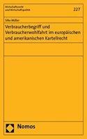 Verbraucherbegriff Und Verbraucherwohlfahrt Im Europaischen Und Amerikanischen Kartellrecht