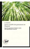 Suivis Tardifs de Grossesse En Guyane: (Omn.Pres.Franc.)