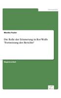 Rolle der Erinnerung in Ror Wolfs "Fortsetzung des Berichts"