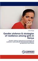 Gender violence & strategies of resilience among girls in Kenya