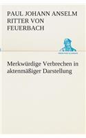 Merkwürdige Verbrechen in aktenmäßiger Darstellung