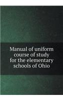 Manual of Uniform Course of Study for the Elementary Schools of Ohio